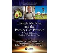 Lifestyle Medicine and the Primary Care Provider: A Practical Guide to Enabling Whole Person Care