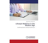 Lifestyle Medicine in the Modern Age: Combining Science, Society and Self-Care