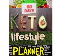 Lifestyle Planner: Your Weekly Keto Meal, Grocery List, and Wellness Log