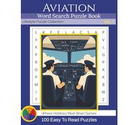 Lifestyle Puzzle Collection: Word Search - Aviation: 100 Large Print Word Search Puzzles for Adults and Seniors | Fun, Relaxing Brain Games with Solutions
