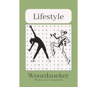 Lifestyle Woordzoeker Puzzelboek: Woordzoekers over Lifestyle, gezondheid, geloof, bewegen en meer | 110 pagina’s met 50+ puzzels | Perfect voor vakanties, feestdagen, ontspanning of als cadeau