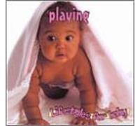 Lifestyles for Baby: Playing