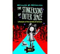 Lifestyles of the Smelly and Famous: A laugh-out-loud space adventure series for kids 6-10: 3 (The Stinkersons of Outer Space)