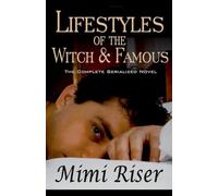 Lifestyles of the Witch & Famous (The Complete Serialized Novel)