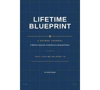 Lifetime Blueprint: A Guided Life Journal to Measure Your Decades, Record Your Memories, and Pass Down to the Generations After