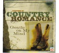Lifetime of Country Romance: Gentle on My Mind