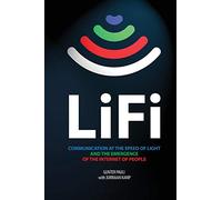 LiFi: Communication at the speed of light and the emergence of the Internet of people