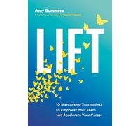 Lift: 10 Mentorship Touchpoints to Empower Your Team and Accelerate Your Career