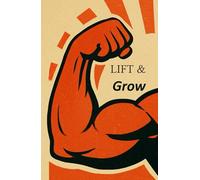LIFT & Grow: The perfect training journal for bodybuilding, hypertrophy, and performance | Optimize your training and see your progress week by week | More focus. More muscle growth. More success.