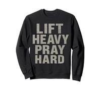 Lift Heavy Pray Hard - Faith Meets Fitness Sudadera