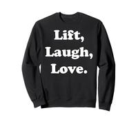 Lift, Laugh, Love Inspirational Fitness Quote Funny Saying Sudadera