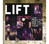 Lift - Live From The God Of This City Tour