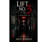 Lift No. 3: Psychological Horror Story (The Forbidden Places)
