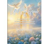 Lifted by Grace: A coloring Book Full of Prayers and Scriptures for the Journey of Life