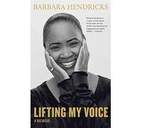 [Lifting My Voice: A Memoir] (By: Barbara Hendricks) [published: June, 2014]
