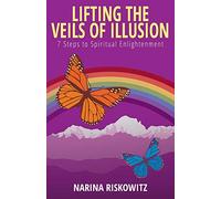 Lifting the Veils of Illusion: 7 Steps Towards Spiritual Enlightenment