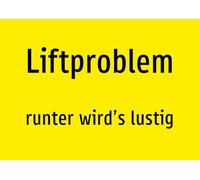 Liftproblem - Runter wird's lustig - Cartel de aluminio A4: 297 x 210 mm, sin gráficos, solo texto