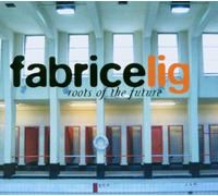 Lig,Fabrice - Roots of The Future [Import]