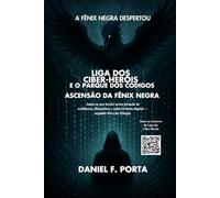 Liga dos Ciber-Heróis e o Parque dos Códigos: Ascensão da Fênix Negra