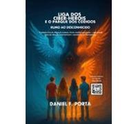 Liga Dos Ciber-heróis E O Parque Dos Códigos (ebook)