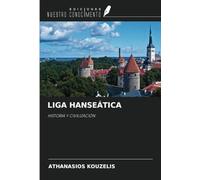 LIGA HANSEÁTICA: HISTORIA Y CIVILIZACIÓN