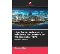 Ligação em rede com o Protocolo de Controlo de Transmissão (TCP): Princípios e arquitetura