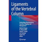 Ligaments of the Vertebral Column: Embryology, Neuroanatomy, Function, Imaging, and Management