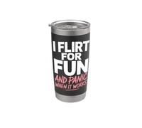 Ligar I Flirt For Fun And Panic When It Works Solteros Citas Vaso térmico de acero inoxidable de doble pared