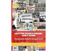 LIGAS DE FÚTBOL COLECCIÓN DE ALINEACIONES: ESPAÑA 2ª CATEGORÍA: Temporada 1966/67 (Grupos 1 y 2) (Alineaciones Liga España Segunda Categoría)