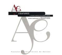 Ligatures: La pensée musicale de György Kurtag