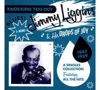 Liggins,Jimmy & His Drops of Joy - A Singles Collection Featuring All The Hits 1947-1959
