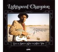 Lighspeed Champion - Life Is Sweet! Nice To Meet Yo