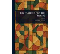 Light Ahead for the Negro