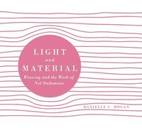 Light and Material: Weaving and the Work of Nel Oudemans