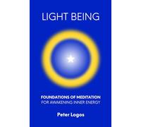 Light Being: Foundations of Meditation for Awakening Inner Energy