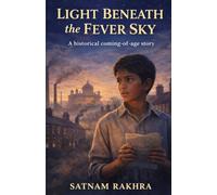 Light Beneath the Fever Sky: A historical coming-of-age story