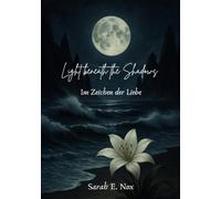 Light beneath the Shadows: Im Zeichen der Liebe