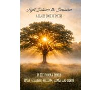 Light Between the Branches: A Forman Family Book of Poetry