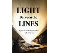 Light Between the Lines: A year of creative encounters with scripture