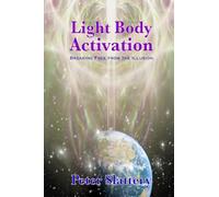 Light Body Activation: Breaking Free from the Illusion