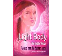 Light-Body: How to see the human aura (Awakening Rebel Angels)