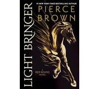 Light Bringer: A Red Rising Novel: 6 (Red Rising Series)