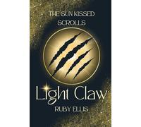 Light Claw: 1 (The Sun Kissed Scrolls)