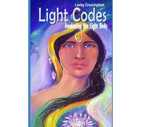 Light Codes: Awakening the Light Body (Awakening Rebel Angels)