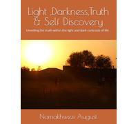 Light ,Darkness,Truth & Self Discovery: Unveiling the truth within the light and dark contrasts of life .