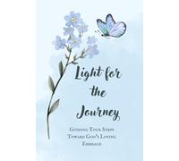 Light for the Journey: Walking Toward God’s Embrace