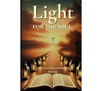 Light For The Soul: A Journal of Daily Gratitude and Blessings