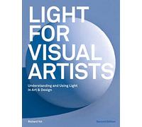 Luz para artistas visuales – Comprender y usar la luz en el arte y el diseño – Segunda edición