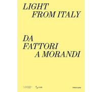 Light from Italy: da Fattori a Morandi. Ediz. italiana, inglese e lettone (Treccani libri d'arte)