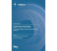 Light from the East: The Catholic Eastern Churches Sixty Years After Vatican II